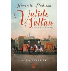 Haremin Padişahı Valide Sultan