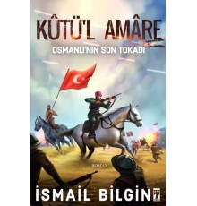 Kutü'l Amare- Osmanlının Son Tokadı