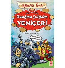Eğlenceli Tarih - Ocağına Düştüm Yeniçeri