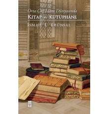 Orta Çağ İslam Dünyasında Kitap ve Kütüphane