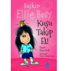 Şaşkın Ellie Belly - Kuşu Takip Et