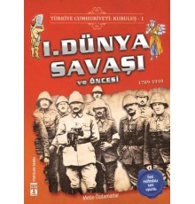 1. Dünya Savaşı ve Öncesi - Türkiye Cumhuriyeti Kuruluş 1