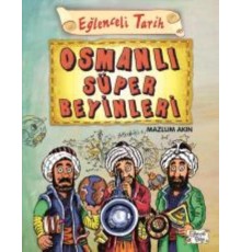 Eğlenceli Tarih 40 Osmanlı Süper Beyinleri