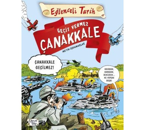 Geçit Vermez Çanakkale - Eğlenceli Tarih