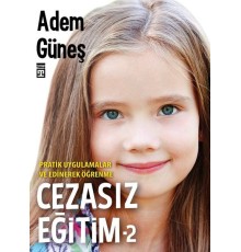 Cezasız Eğitim 2-Pratik Uygulamalar ve  Edinerek Öğrenme