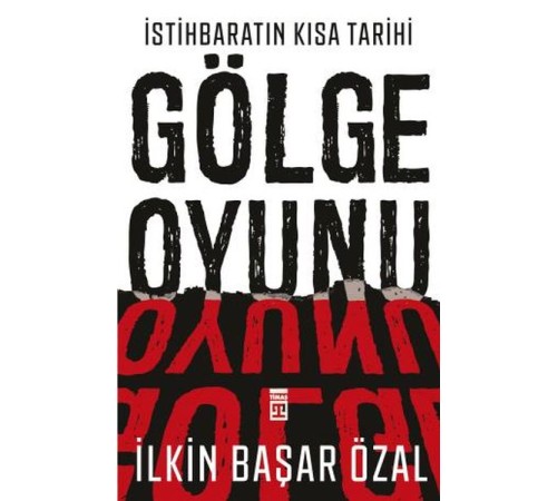 İstihbaratın Kısa Tarihi: Gölge Oyunu