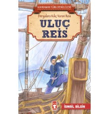Uluç Reis - Kahraman Türk Denizcileri