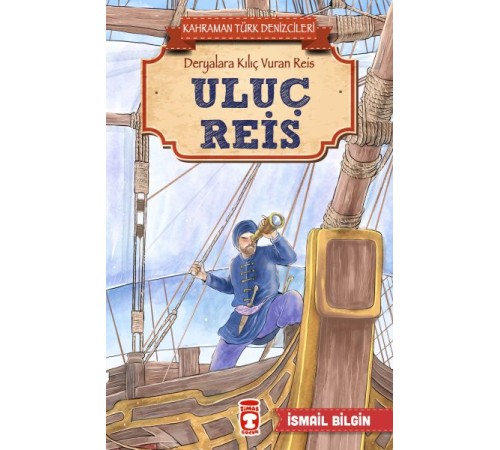 Uluç Reis - Kahraman Türk Denizcileri Uluç Reis - Kahraman Türk Denizcileri