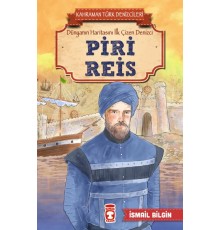 Piri Reis - Kahraman Türk Denizcileri