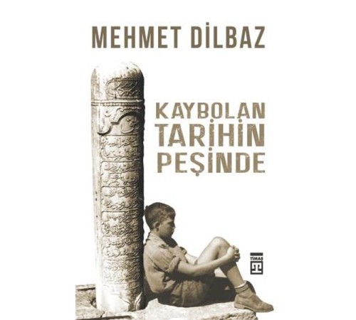 Kaybolan Tarihin Peşinde Kaybolan Tarihin Peşinde