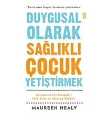 Duygusal Olarak Sağlıklı Çocuk Yetiştirmek