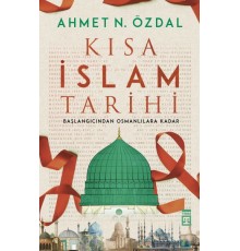 Kısa İslam Tarihi - Başlangıcından Osmanlılara Kadar