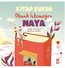 Kitap Kurdu Olmak İstemeyen Maya