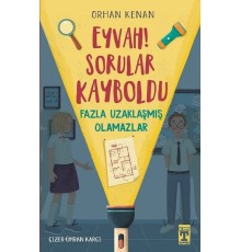 Eyvah! Sorular Kayboldu - Fazla Uzaklaşmış Olamazlar