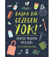 Başka Bir Gezegen Yok! - Atıksız Yaşamın İpuçları