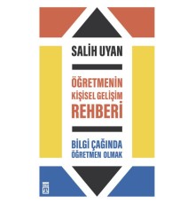 Öğretmenin Kişisel Gelişim Rehberi - Bilgi Çağında Öğretmen Olmak