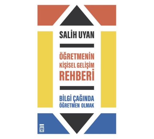 Öğretmenin Kişisel Gelişim Rehberi - Bilgi Çağında Öğretmen Olmak