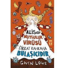 Alis ve Mutluluk Virüsü - Dikkat Kahkaha Bulaşıcıdır