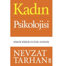 Kadın Psikolojisi - Kimlik-Kişilik-Evlilik-Annelik