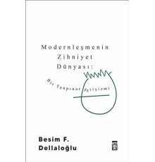 Modernleşmenin Zihniyet Dünyası: Bir Tanpınar Fetişizmi