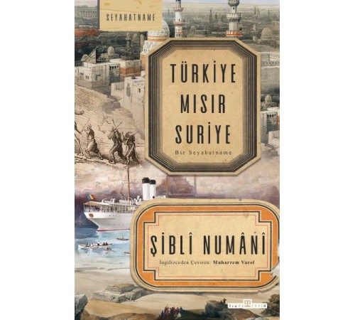 Türkiye Mısır Suriye - Bir Seyahatname Türkiye Mısır Suriye - Bir Seyahatname