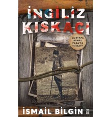 İngiliz Kıskacı - Mustafa Kemal Paşa’ya Suikast