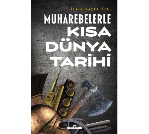 Muharebelerle Kısa Dünya Tarihi Muharebelerle Kısa Dünya Tarihi