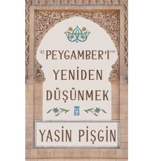 Hz. Peygamber'i Yeniden Düşünmek
