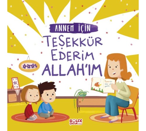 Annem İçin Teşekkür Ederim Allahım Annem İçin Teşekkür Ederim Allahım