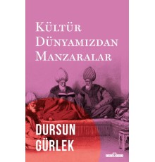 Kültür Dünyamızdan Manzaralar