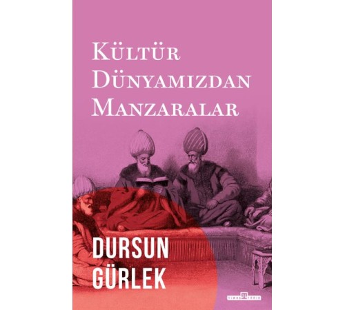 Kültür Dünyamızdan Manzaralar