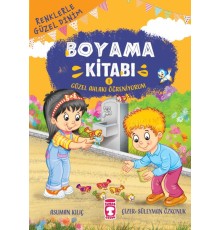 Güzel Ahlakı Öğreniyorum - Renklerle Güzel Dinim Boyama Kitabı 1