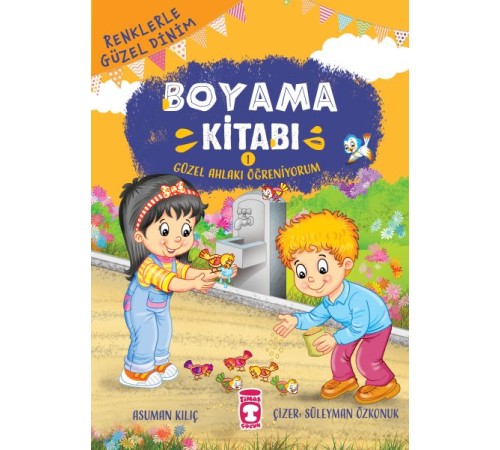 Güzel Ahlakı Öğreniyorum - Renklerle Güzel Dinim Boyama Kitabı 1