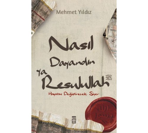 Nasıl Dayandın Ya Resulullah