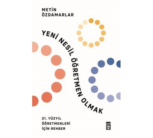 Yeni Nesil Öğretmen Olmak Yeni Nesil Öğretmen Olmak