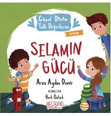 Selamın Gücü - Güzel Dinim Tatlı Değerlerim