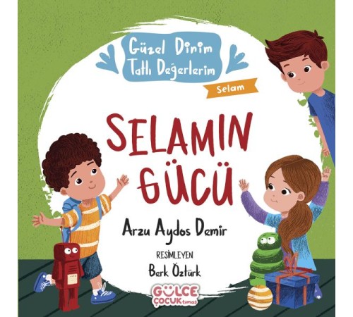 Selamın Gücü - Güzel Dinim Tatlı Değerlerim Selamın Gücü - Güzel Dinim Tatlı Değerlerim