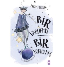 Bir Varlıkmış Bir Yoklukmuş