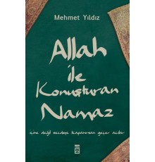 Allah ile Konuşturan Namaz