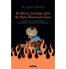 Derviş Bir Yolculuğa Çıkar, Bir Daha Dönmemek Üzere