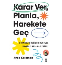 Karar Ver, Planla, Harekete Geç