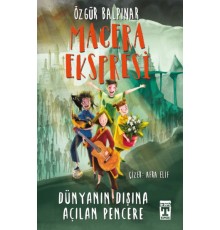 Macera Ekspresi - Dünyanın Dışına Açılan Pencere