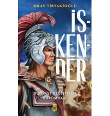 İskender & Dünyayı Değiştiren Hükümdar