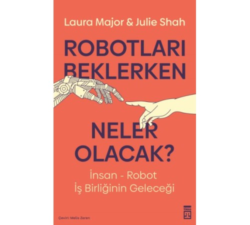 Robotları Beklerken Neler Olacak? Robotları Beklerken Neler Olacak?