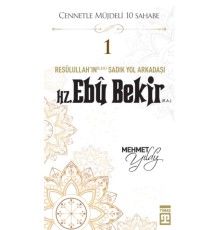 Cennetle Müjdeli 10 Sahabe - 1 Hz. Ebû Bekir (R.A.)
