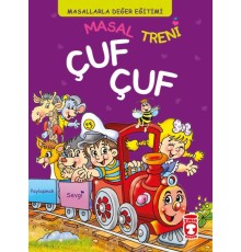 Masal Treni Çuf Çuf - Masallarla Değer Eğitimi (Fleksi Cilt)