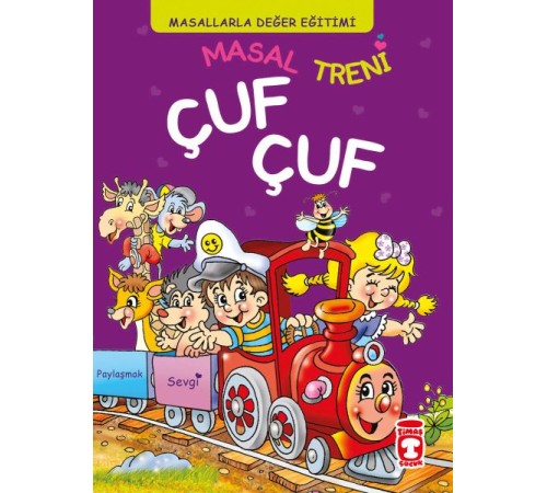 Masal Treni Çuf Çuf - Masallarla Değer Eğitimi (Fleksi Cilt)