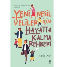 Yeni Nesil Veliler İçin Hayatta Kalma Rehberi