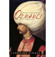 Rüyadan İmparatorluğa Osmanlı (Fleksi Cilt)