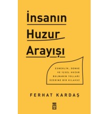 İnsanın Huzur Arayışı